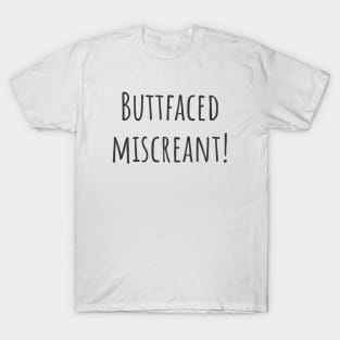 Buttfaced Miscreant T-Shirt